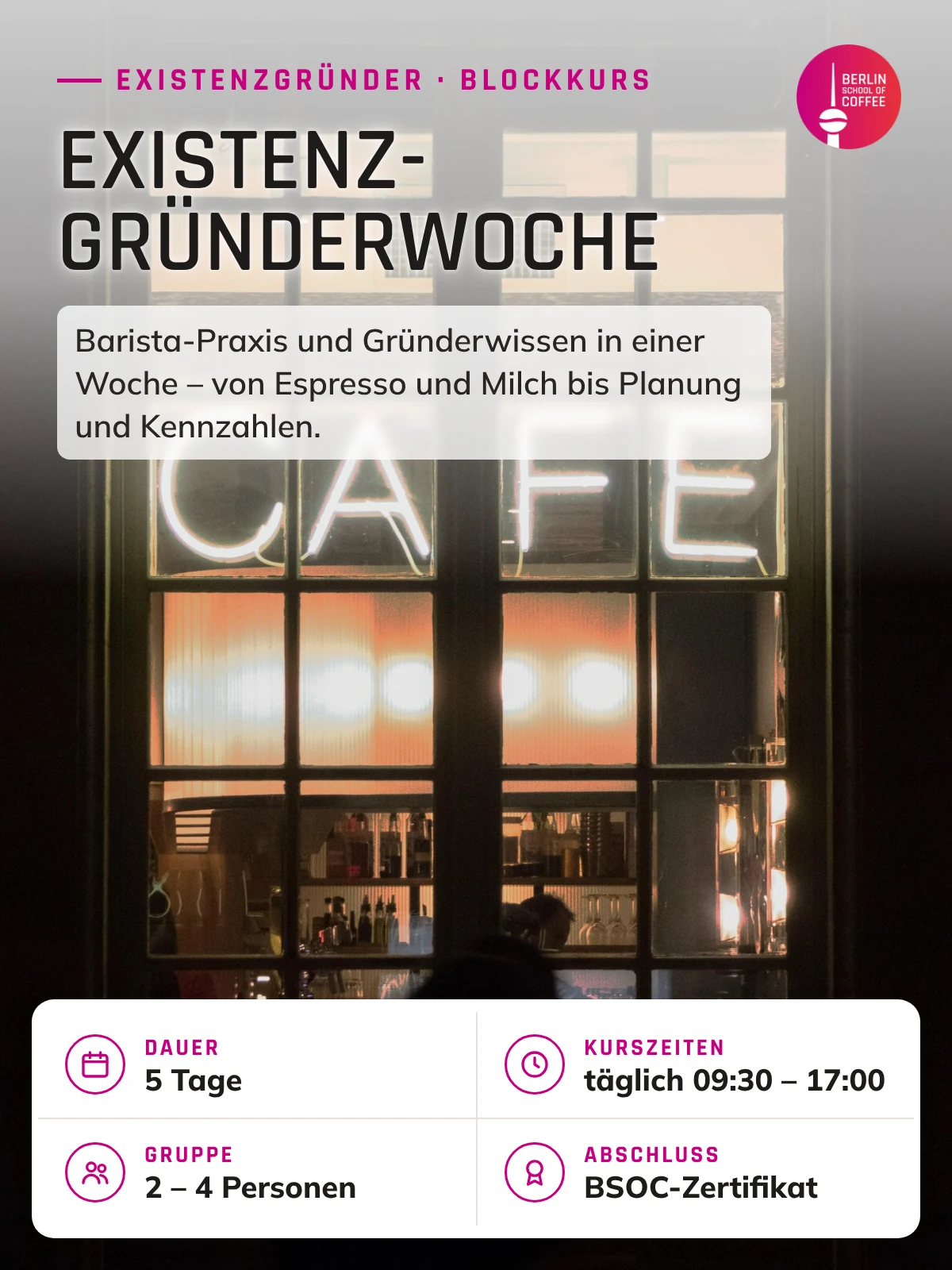 Existenzgründerwoche – Kurs an der Berlin School of Coffee in Berlin: Dauer, Kurszeiten, Gruppengröße und Abschluss